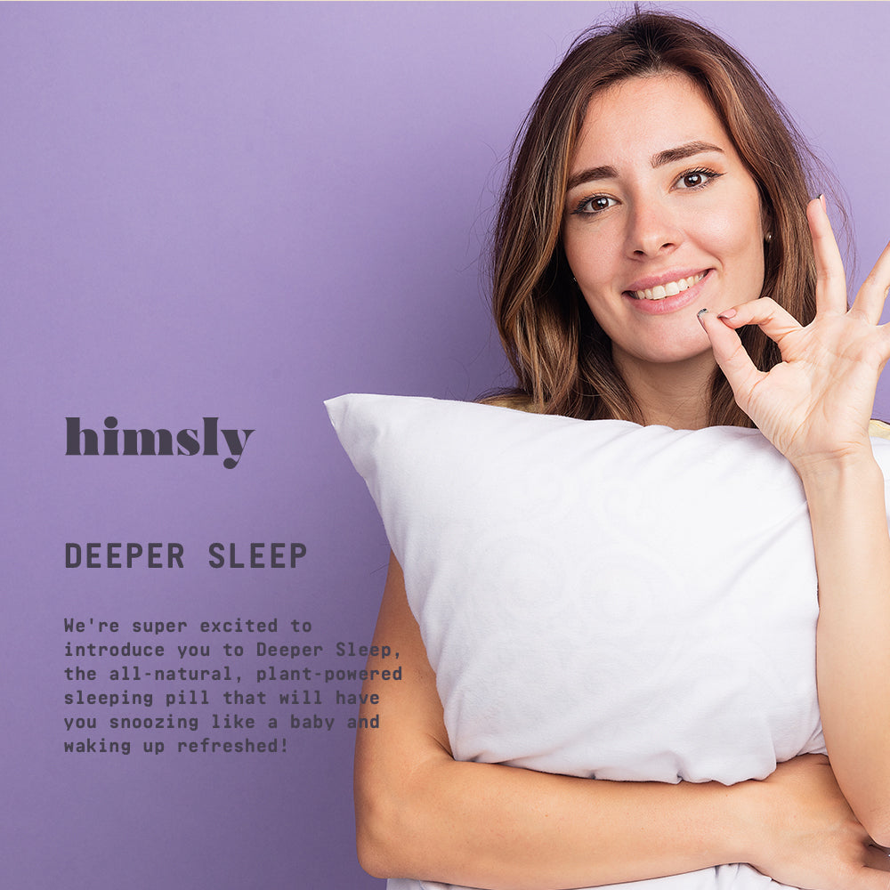 Deeper Sleep, the all-natural, plant-powered sleeping pill that will have you snoozing like a baby and waking up refreshed! 